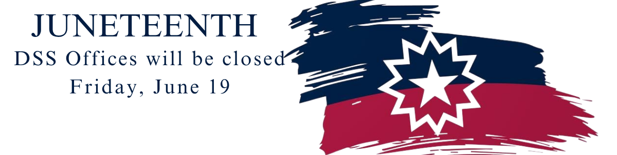 Juneteenth graphic featuring the red‑and‑blue Juneteenth flag with a central white starburst. Text on the image reads: ‘JUNETEENTH – DSS Offices will be closed Friday, June 19.