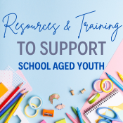 Resources & Training to support school aged youth Button