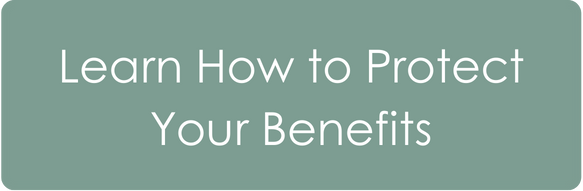 Learn How to Protect Your Benefits
