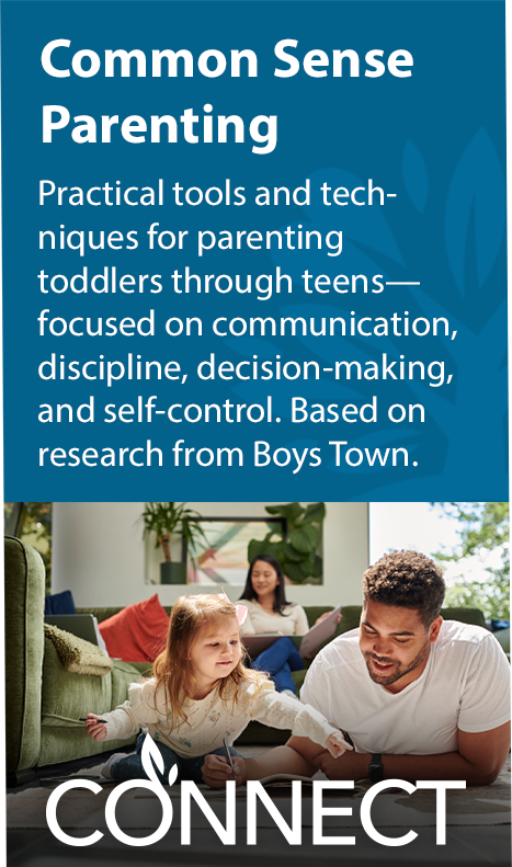 Promotional graphic for the Common Sense Parenting program. The top portion contains text describing the program as offering practical tools and techniques for parenting toddlers through teens, with a focus on communication, discipline, decision‑making, and self‑control, based on research from Boys Town. Below the text is an image showing three individuals in a living‑room setting, with two individuals seated on a couch and another individual sitting nearby. The bottom of the graphic features the CONNECT logo.